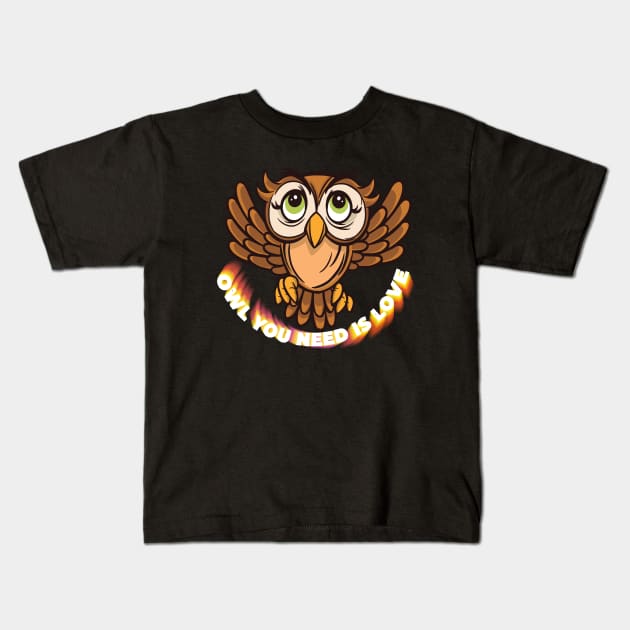 Owl you need is love funny cute graphic, Wise inspirational quote from cartoon bird, Men Women Kids T-Shirt by Luxera Wear